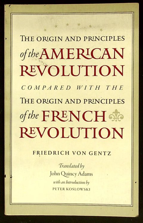 The Origin and Principles of the American Revolution, Compared with the Origin and Principles of the French Revolution