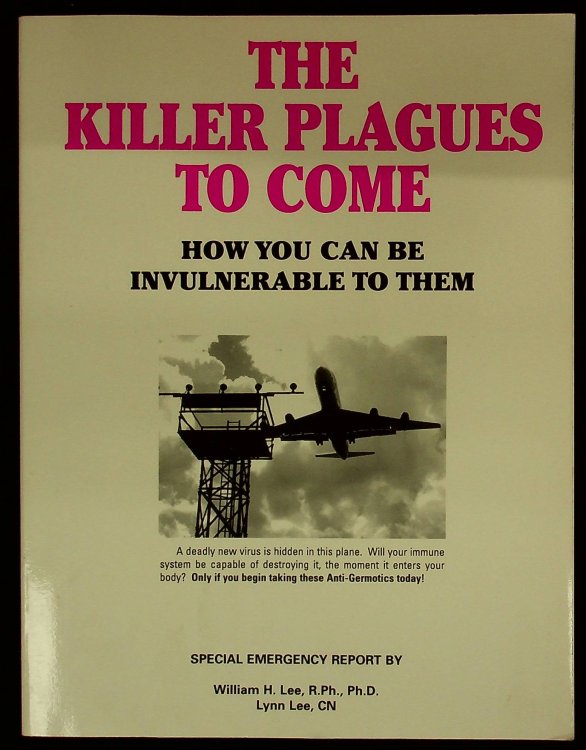 The Killer Plagues to Come: How You Can be Invulnerable to Them