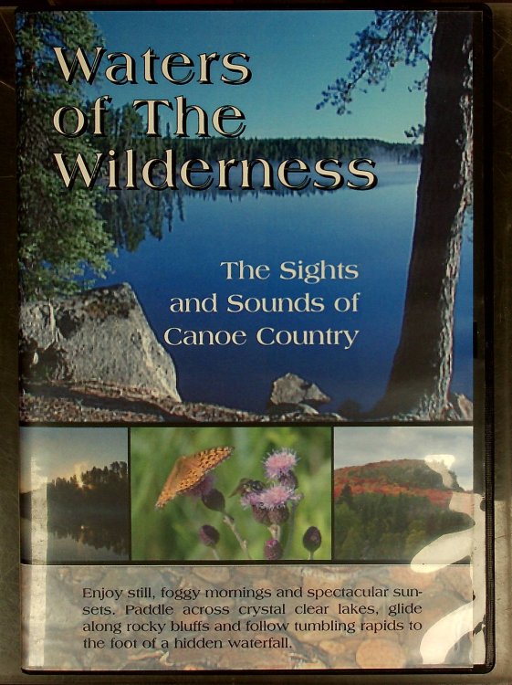 Waters Of The Wilderness - The Sights and Sounds of Canoe Country