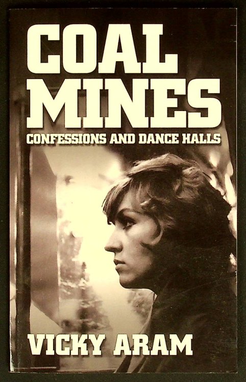 Coal Mines: Confessions and Dance Halls