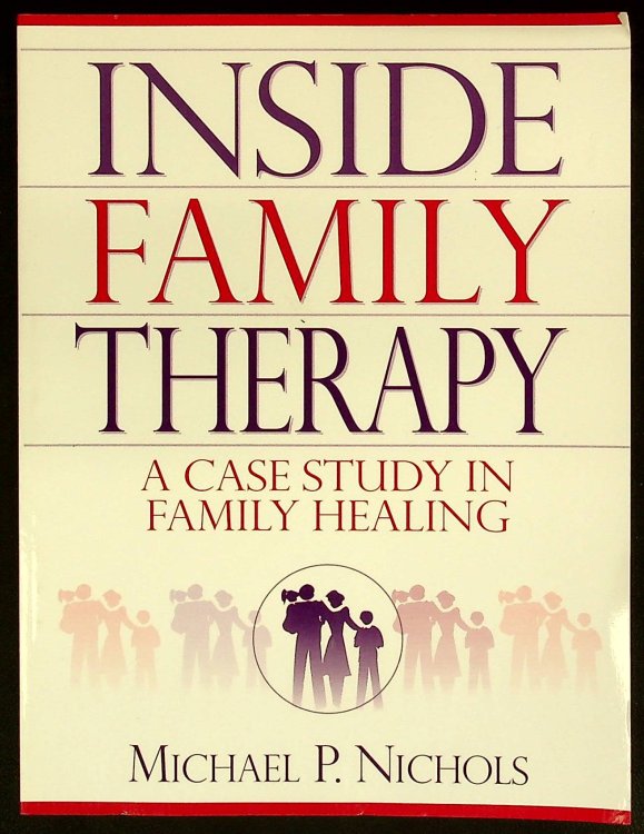 Inside Family Therapy: A Case Study in Family Healing