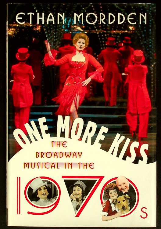 One More Kiss: The Broadway Musical in the 1970s