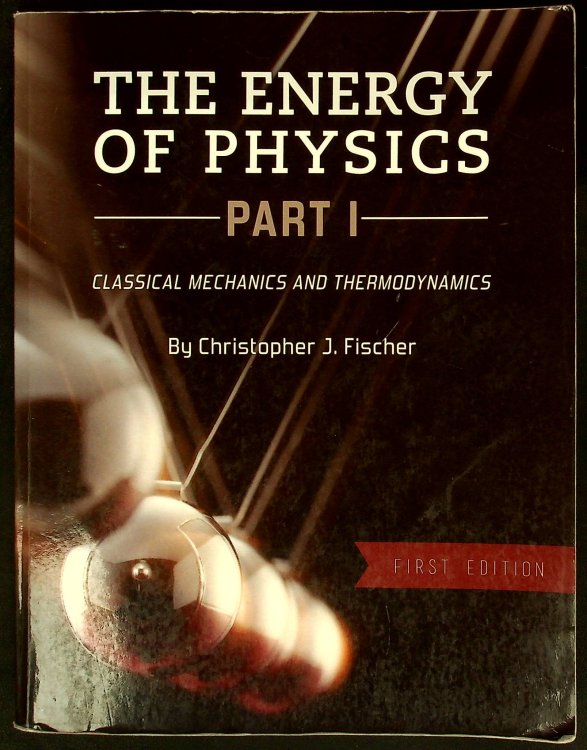 The Energy of Physics, Part I: Classical Mechanics and Thermodynamics