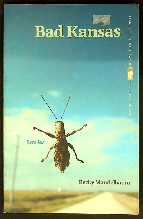 Bad Kansas: Stories (Flannery O'Connor Award for Short Fiction)