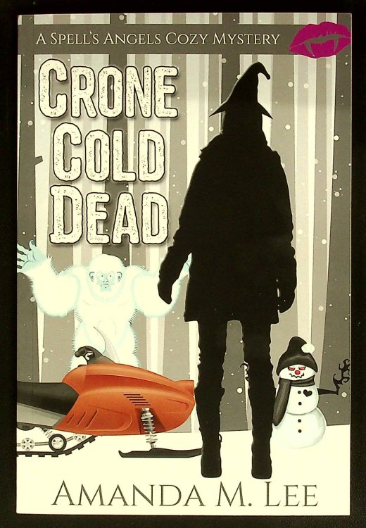 Crone Cold Dead (A Spell's Angels Cozy Mystery)