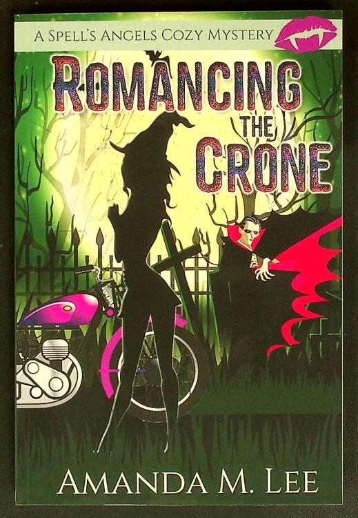 Romancing the Crone (A Spell's Angels Cozy Mystery)
