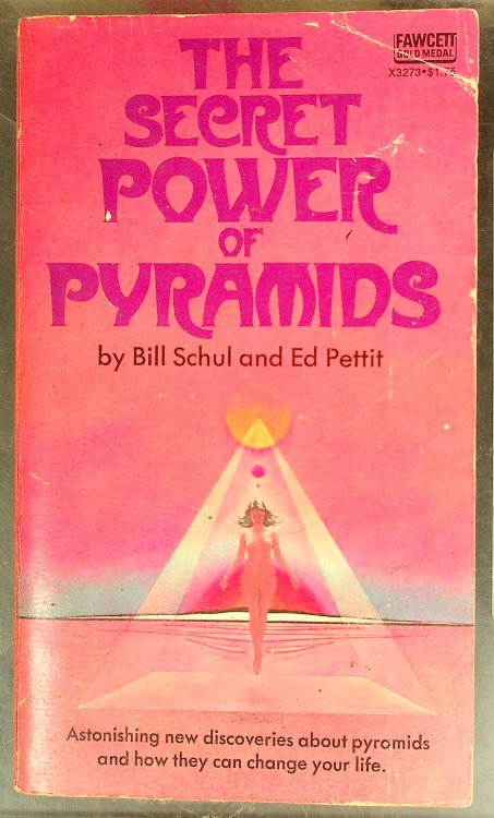 The Secret Power of Pyramids by Bill Schul (1975-06-12)