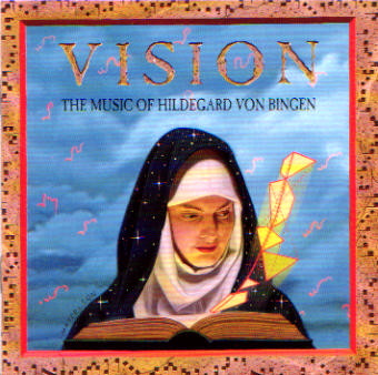 Vision: The Music of Hildegard von Bingen