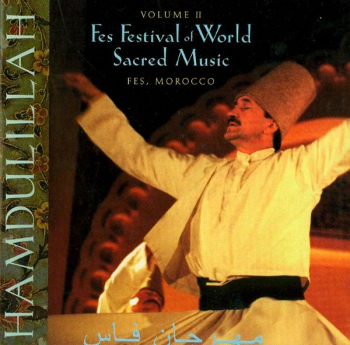 Hamdulillah: Fes Festival Of World Sacred Music, Vol. II