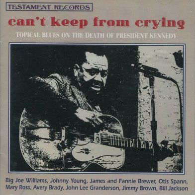 Can't Keep From Crying: Topical Blues on the Death of President Kennedy