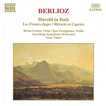 Berlioz: Harold in Italy / Les Francs-Juges / Rverie et Caprice Talmi
