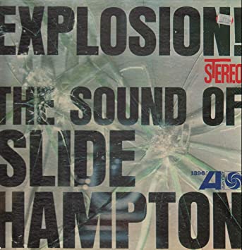 Explosion the Sound of Slide Hampton