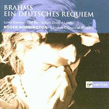 Brahms: German Requiem - Olaf Bar, Lynne Dawson, Roger Norrington, London Classical Players