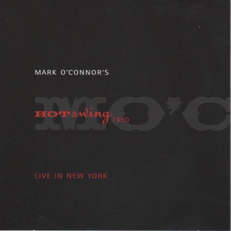 Mark O'Connor's Hot Swing Trio: Live in New York
