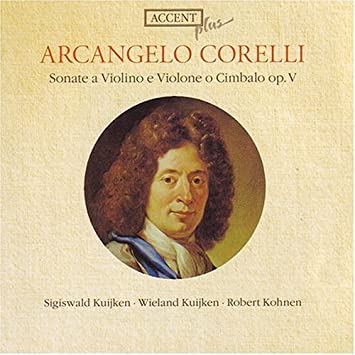 Arcangelo Corelli: Sonatas 1, 3, 6, 11 & 12 La Follia for Violin, Cello & Harpsichord, Op. V by Sigiswald Kuijken (1999-01-01)