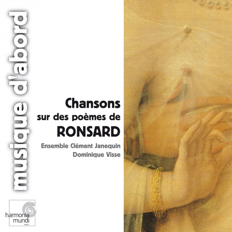 Chansons sur des poemes de Ronsard, Ensemble Clement Janequin, Dir. Dominique Visse