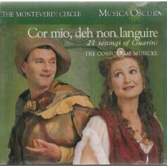 Cor Mio, Deh non Languire - 21 Settings from Guarini - Evelyn Tubb, Mary Nichols, Andrew KIng, Paul Agnew, Alan Ewing, Anthony Rooley (Musica Oscura) by unknown (1995-01-31)