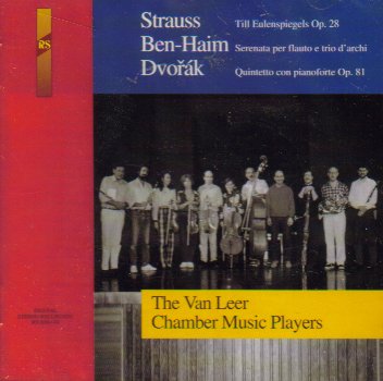 The Van Leer Chamber Music Players Debut Recording - R. Strauss: Till Eulenspiegels lustige Streiche Op. 28 (arranged for Wind Quintet & Piano) / Ben-Haim: Serenata per flauto e trio d'archi (Serenade for flute & String Trio) / Dvorak: Piano Quintet in A Major Op. 81