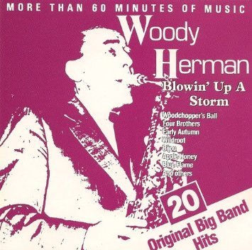 Blowin' up a storm-20 original big band hits By Woody Herman (0001-01-01)