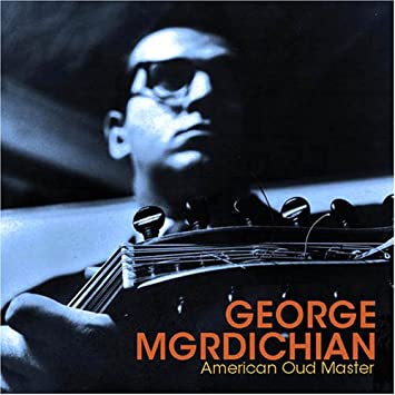 Image for George Mgrdichian: American Oud Master George Mgrdichian: American Oud Master
