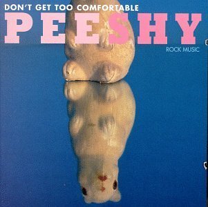 Don't Get Too Comfortable by Peeshy (1998-01-27)