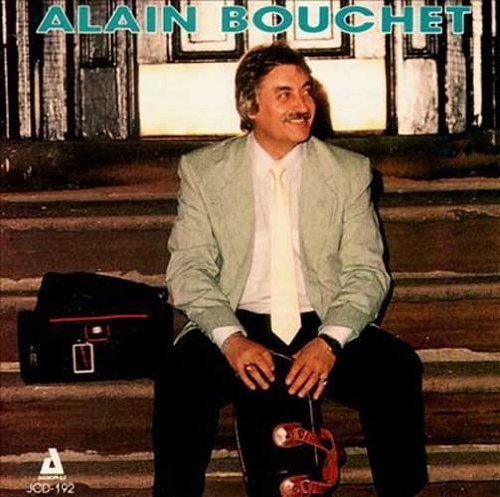 Introducing Alain Bouchet (In His Premier American Recording)
