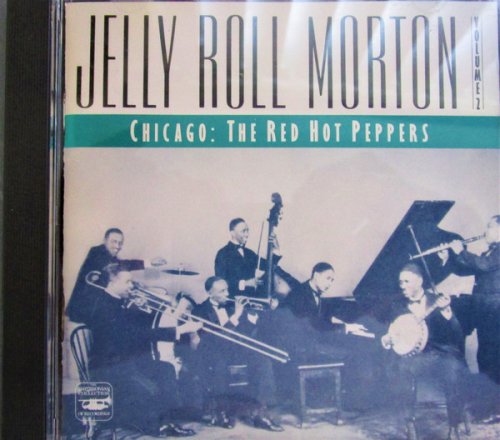 Jelly Roll Morton, Vol. 2: Chicago- The Red Hot Peppers
