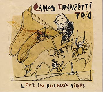 Carlos Franzetti Trio Live In Buenos Aires