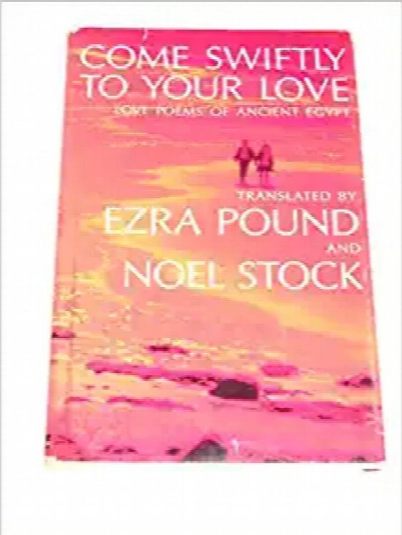 Come swiftly to your love;: Love poems of ancient Egypt (Hallmark editions)