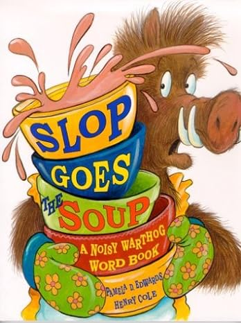 Slop Goes the Soup: A Noisy Warthog Word Book