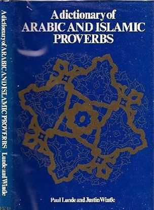 A Dictionary of Arabic and Islamic Proverbs