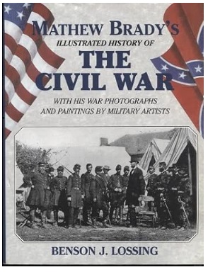 Matthew Brady's Illustrated History of The Civil War