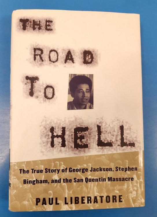 The Road to Hell: The True Story of George Jackson, Stephen Bingham and the San Quentin Massacre