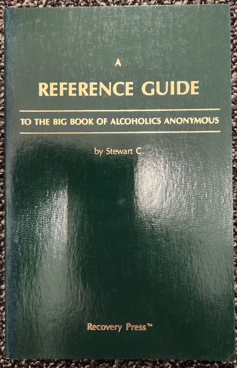 A Reference Guide to the Big Book of Alcoholics Anonymous