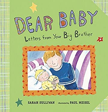 Dear Baby: Letters From Your Big Brother