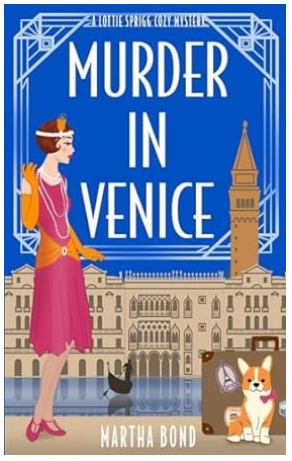 Murder in Venice (Lottie Sprigg Travels 1920s Cozy Mystery Series)