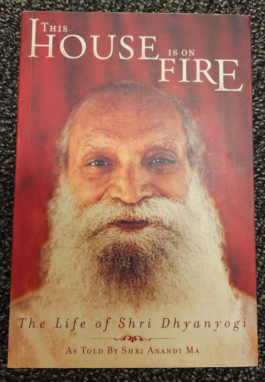 This House Is On Fire: The Life of Shri Dhyanyogi