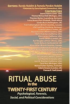 Ritual Abuse in the Twenty-First Century: Psychological, Forensic, Social, and Political Implications