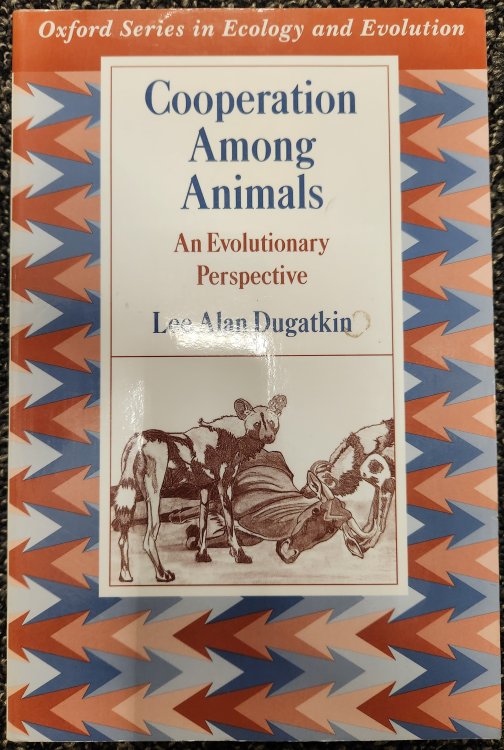 Cooperation among Animals: An Evolutionary Perspective (Oxford Series in Ecology and Evolution)