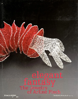 Elegant Fantasy: The Jewelry of Arline Fisch (English and German Edition)