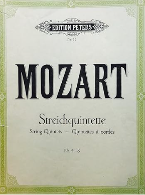 Mozart Streichquintette (String Quintets) Quintette, 2 Violinen, 2 Violen un Violincello von W. A. MOZART. Nr. 4-8 Edition Peters Nr.18 (6687)