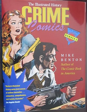 Crime Comics: The Illustrated History (TAYLOR HISTORY OF COMICS)