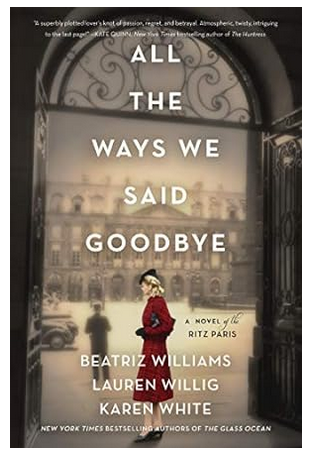 All the Ways We Said Goodbye: A Novel of the Ritz Paris