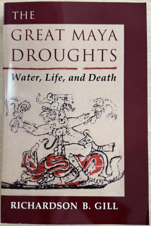 The Great Maya Droughts: Water, Life, and Death