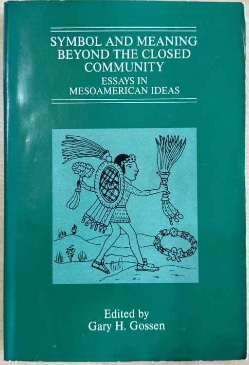 Symbol and Meaning Beyond the Closed Community: Essays in Mesoamerican Ideas (Studies on Culture and Society)