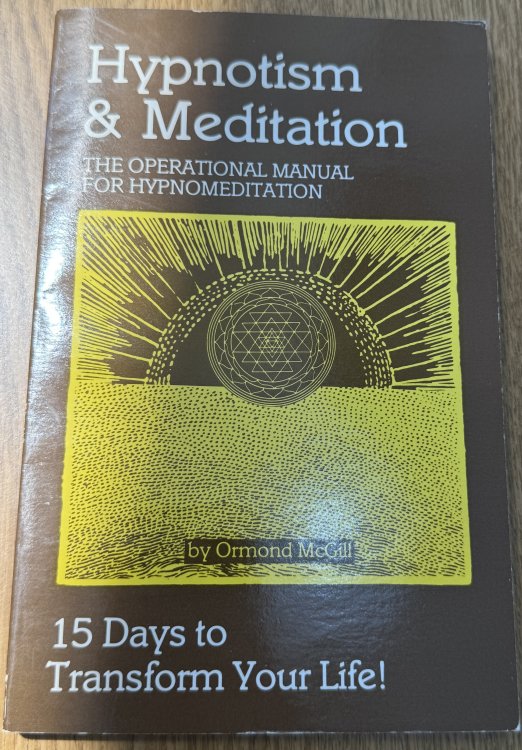 Hypnotism and Meditation: The Operational Manual for Hypnomediation, 15 Days to Transform Your Life! by Ormond McGill (1984-06-03)