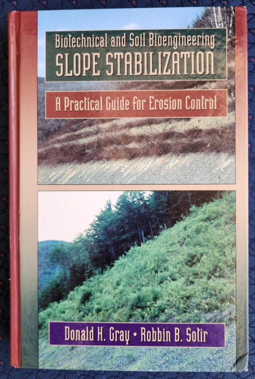 Biotechnical and Soil Bioengineering Slope Stabilization: A Practical Guide for Erosion Control