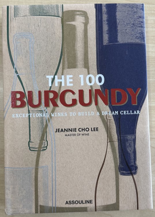 The 100 Burgundy: Exceptional Wines to Build a Dream Cellar - Assouline Coffee Table Book