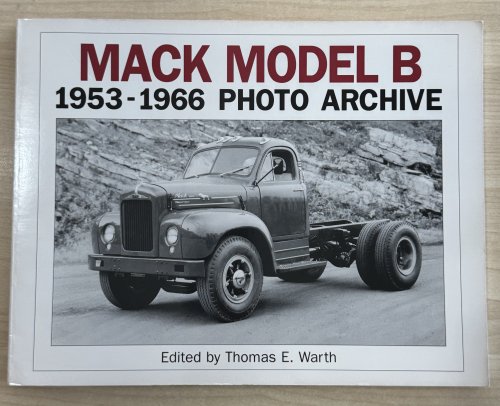 Mack Model B 1953-1966 Photo Archive (Iconografix Photo Archive)
