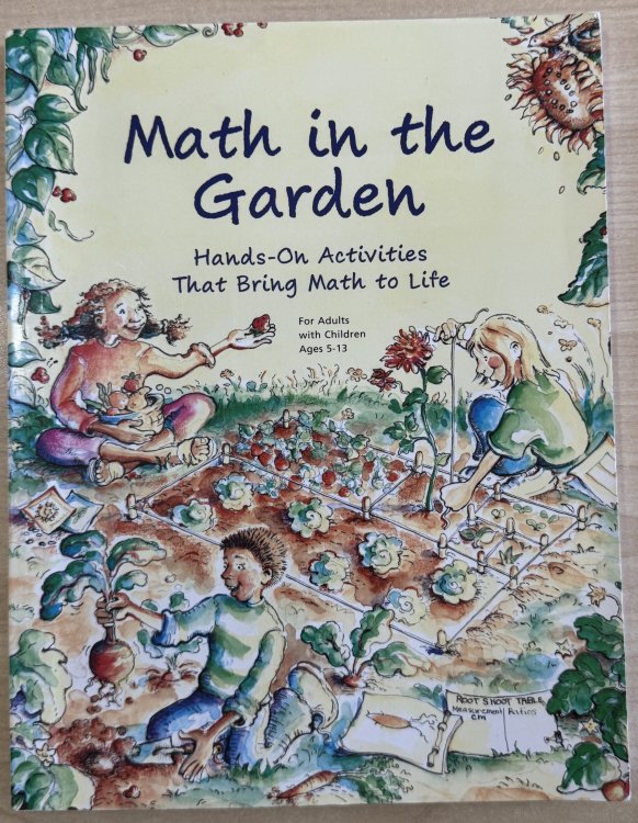 Math in the Garden: Hands-On Activities That Bring Math to Life, Ages 5-13